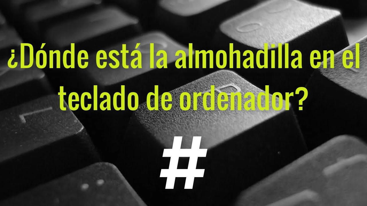 como se pone almohadilla en el teclado