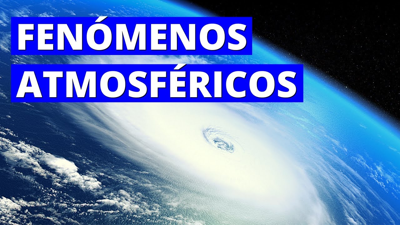 cual es el conjunto de fenomenos atmosfericos