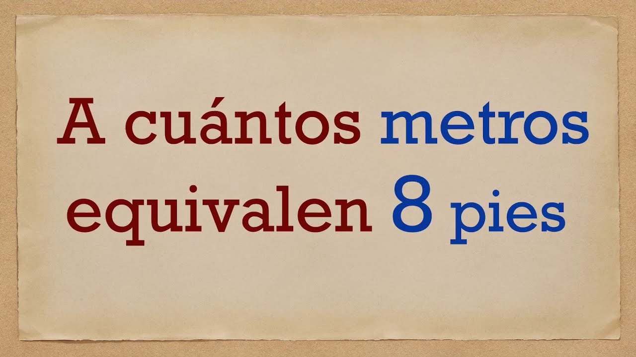 cuantos metros son 8 pies