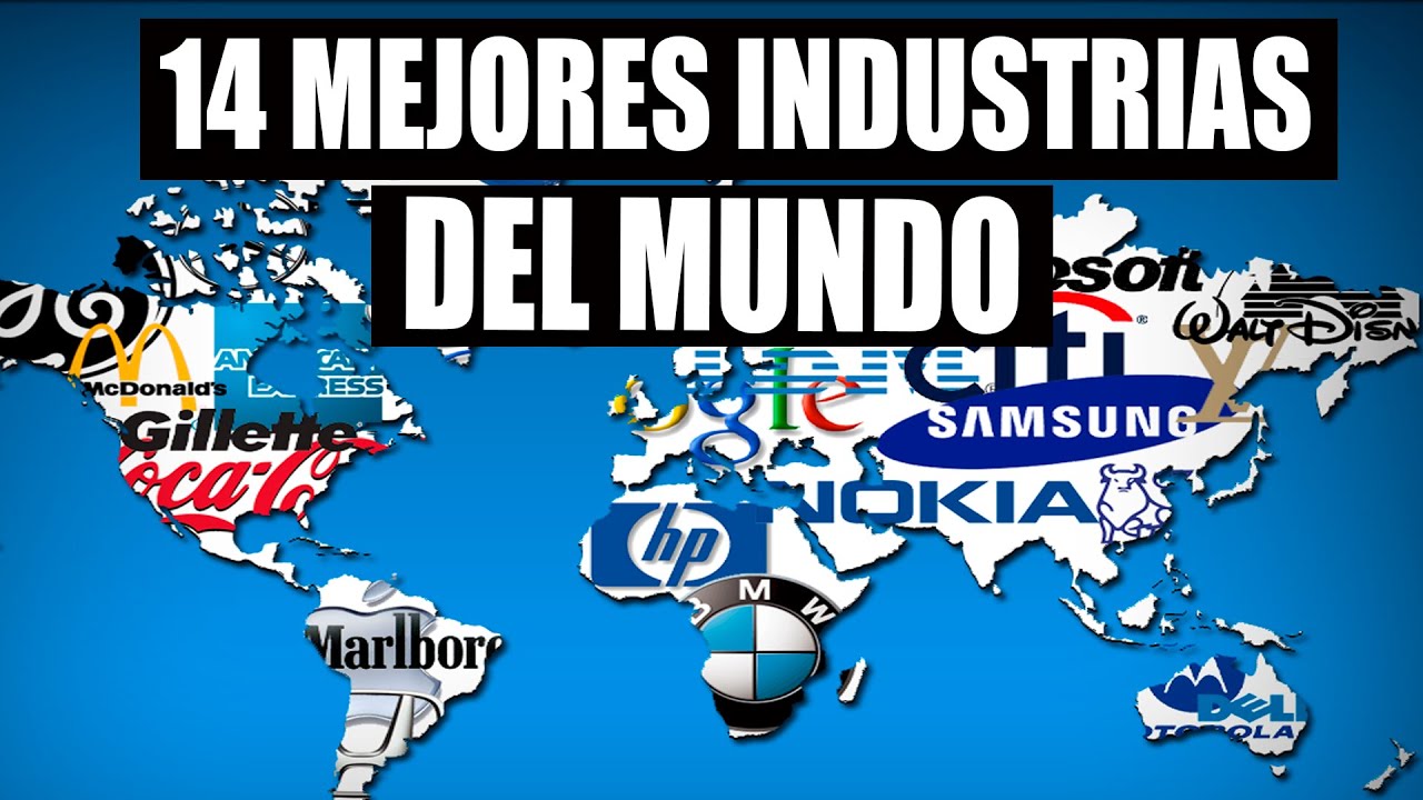 las industrias mas importantes del mundo