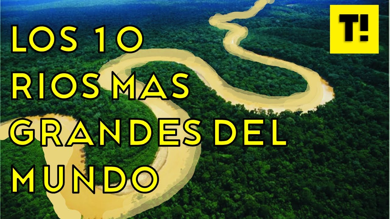 los grandes rios del mundo