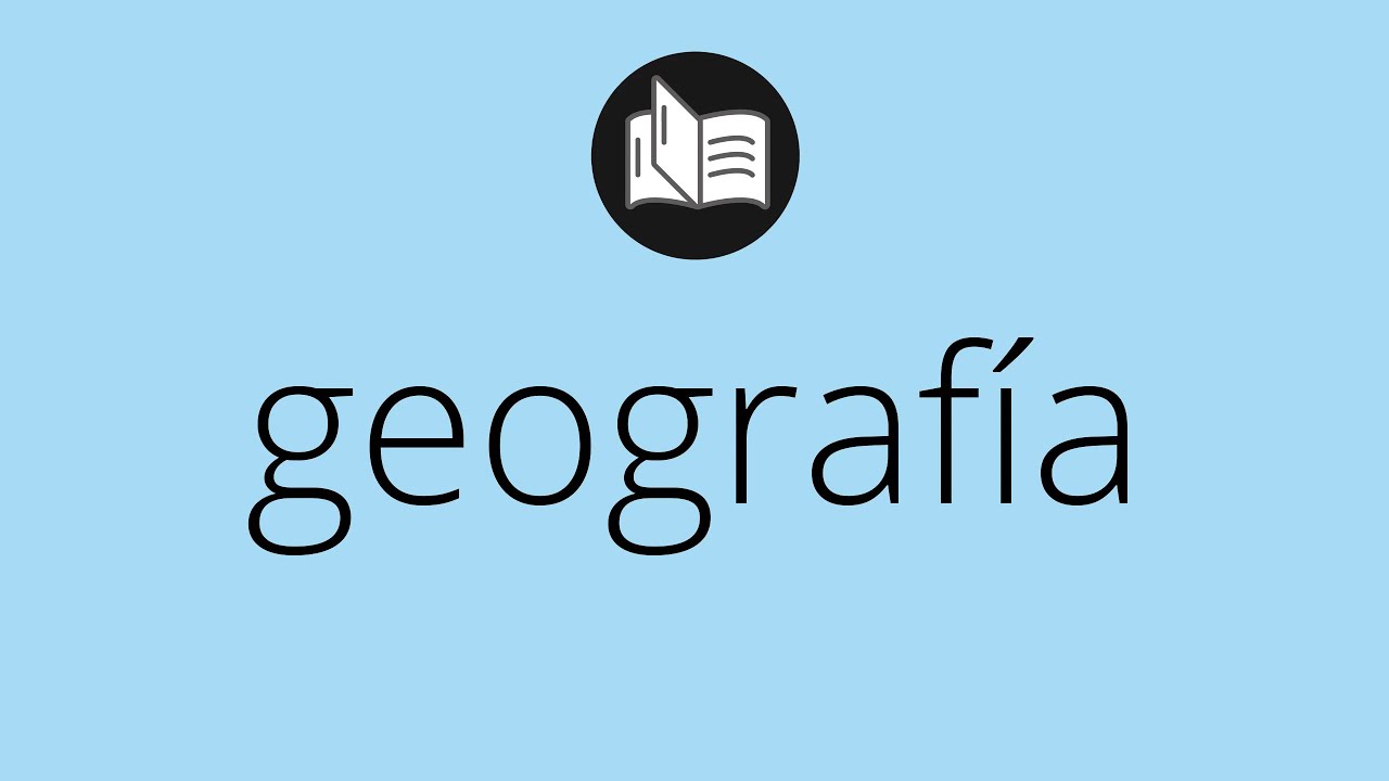 palabras de geografia con su significado