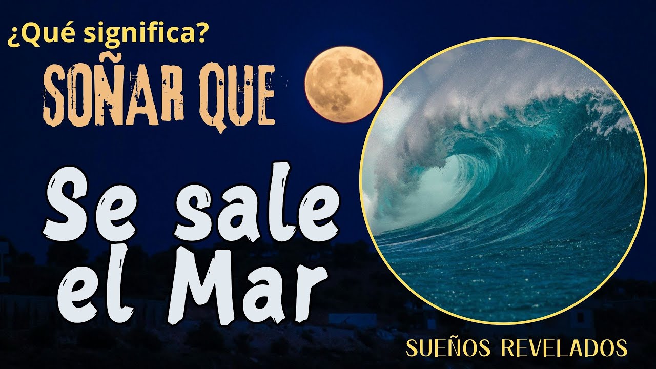que significa que el mar se sale