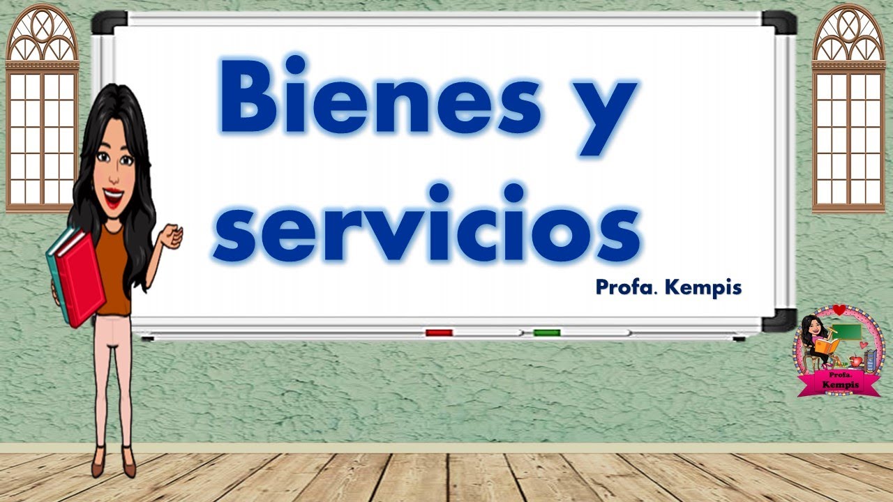 que son los bienes y servicios