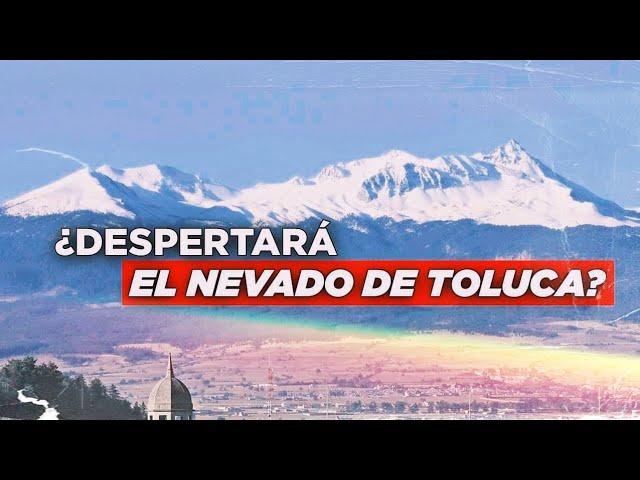cuando fue la ultima erupcion del volcan nevado de toluca