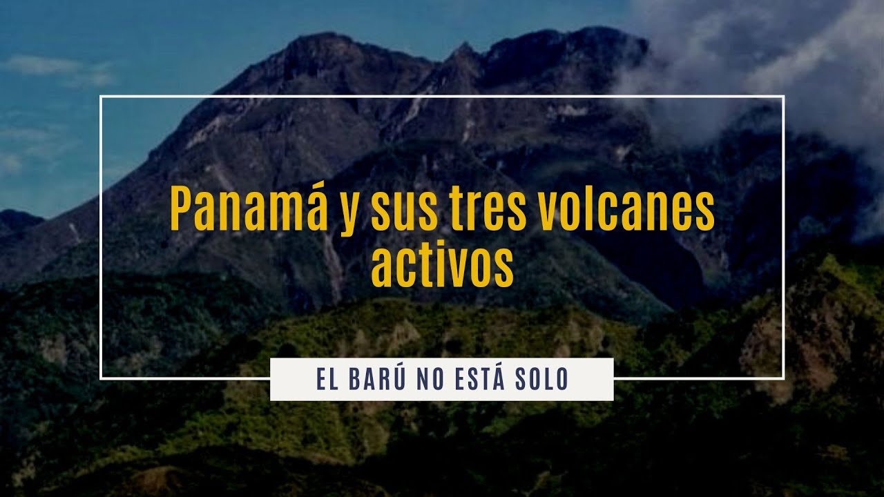 cuántos volcanes hay en panamá y cuáles son