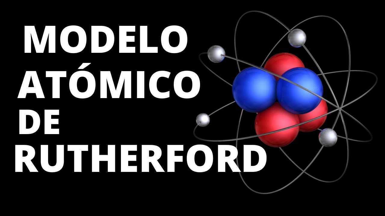 que explica el modelo de rutherford