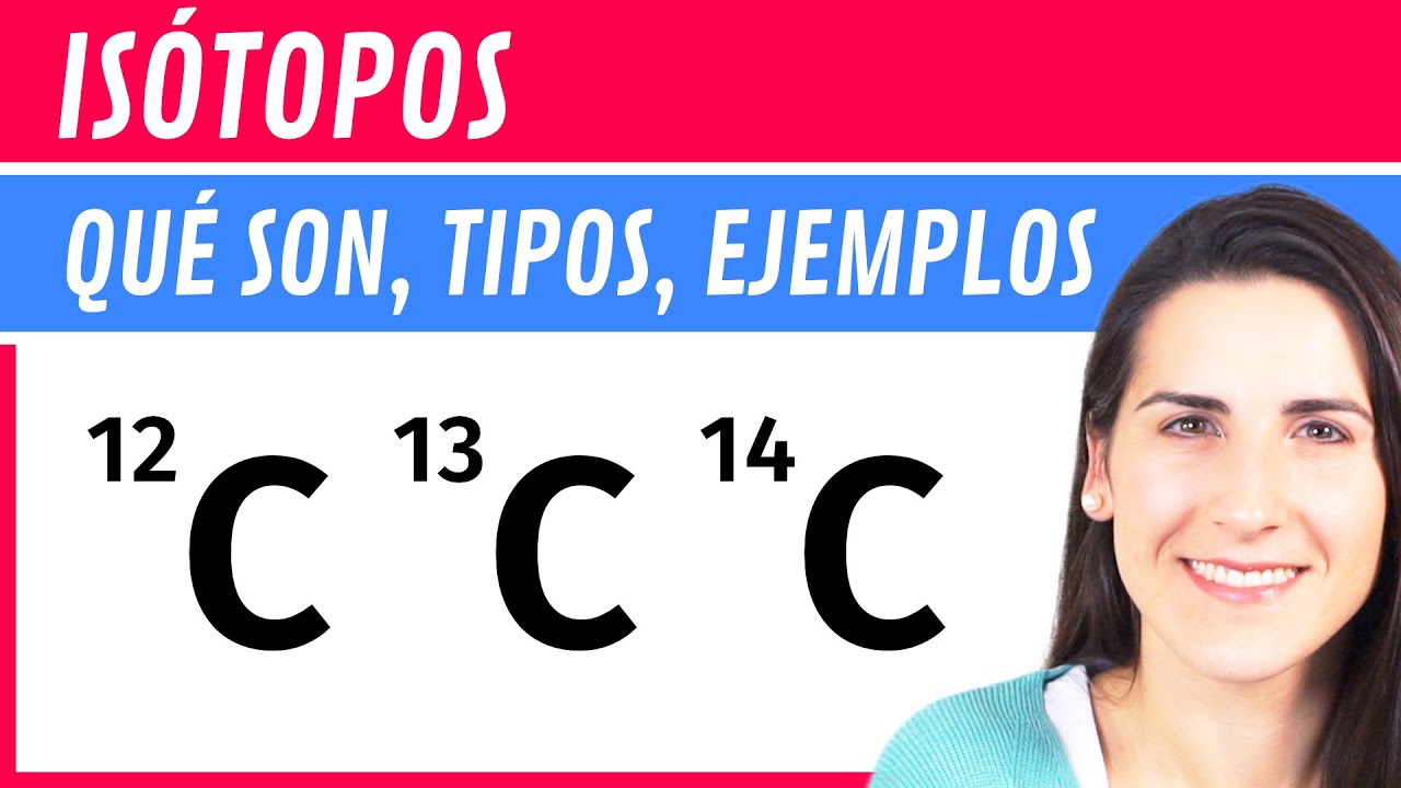 que son los isotopos y los isobaros