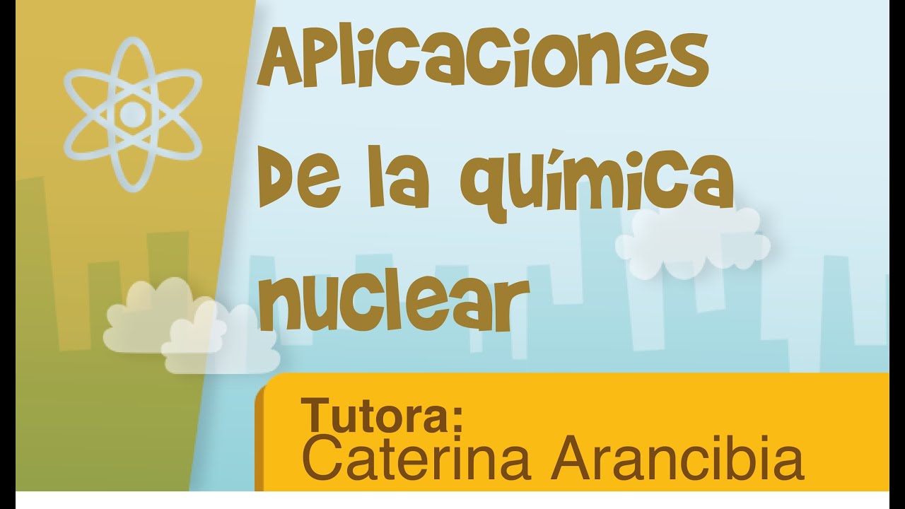 cuales son las aplicaciones de la quimica nuclear