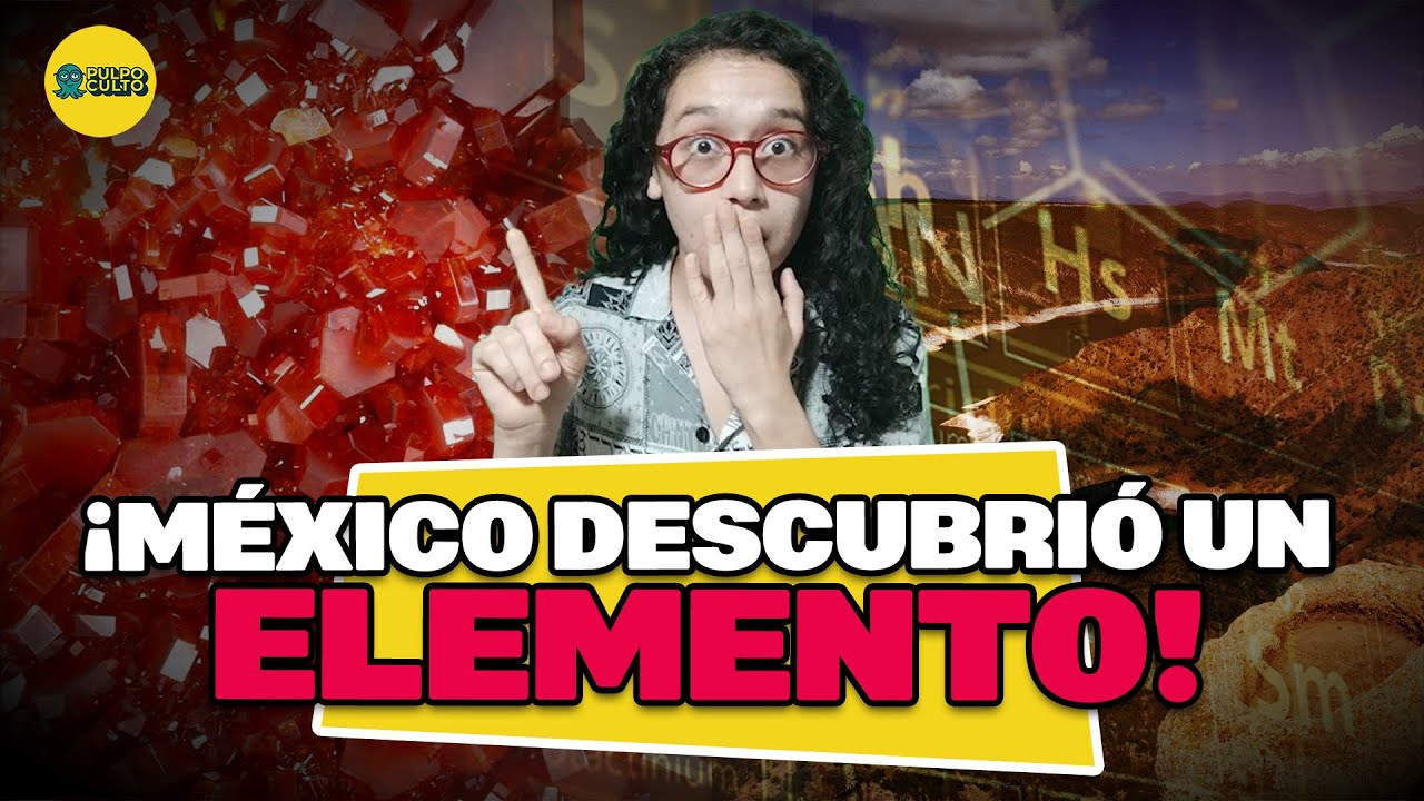 elemento quimico descubierto en mexico