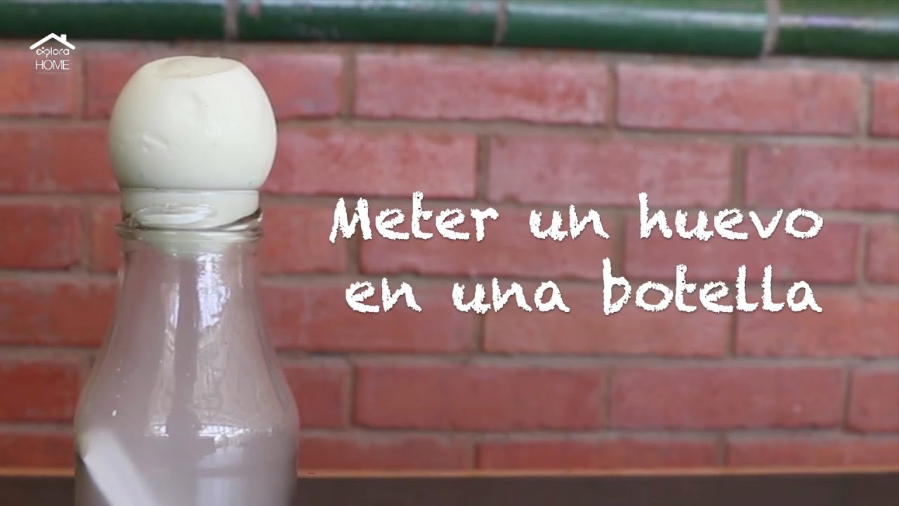 experimento del huevo que entra en la botella