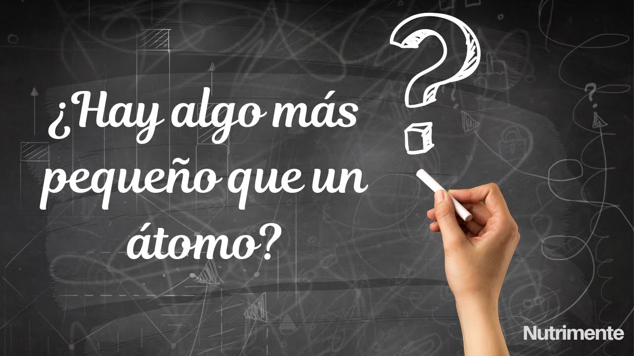 mas pequeño que un atomo