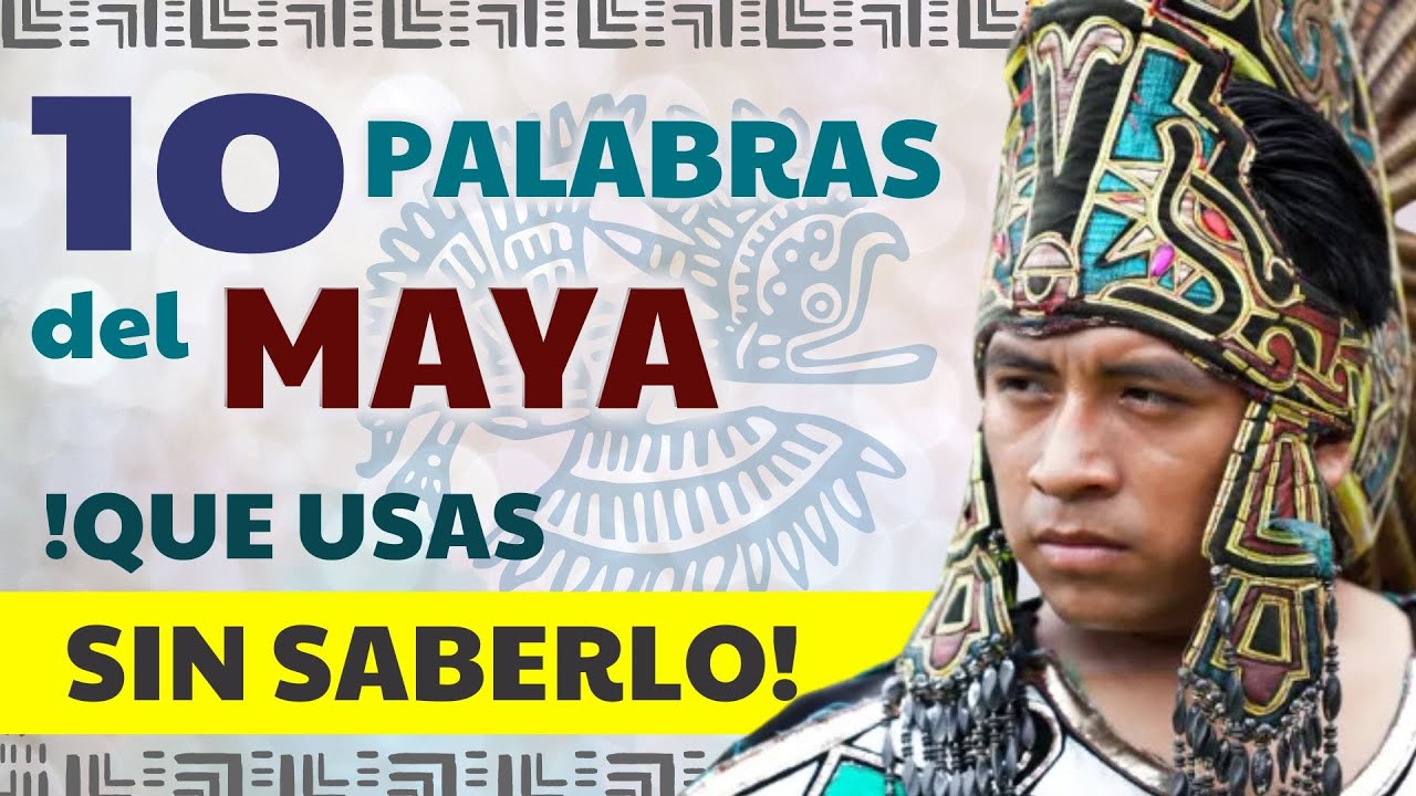 palabras mayas que se usan actualmente