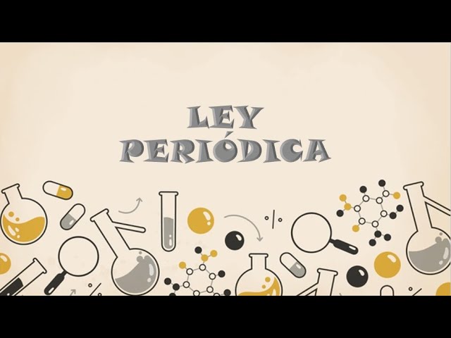 que dice la ley periodica