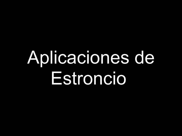 usos y aplicaciones del estroncio
