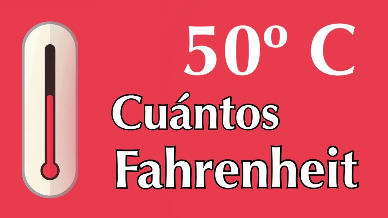 50 grados centígrados a grados fahrenheit