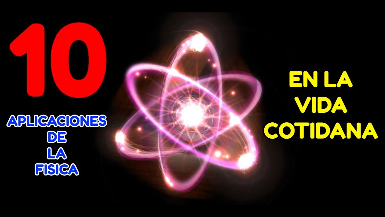 cinco aplicaciones de la fisica