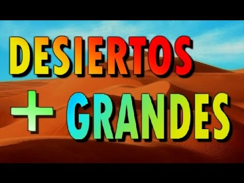 los desiertos mas grandes del mundo
