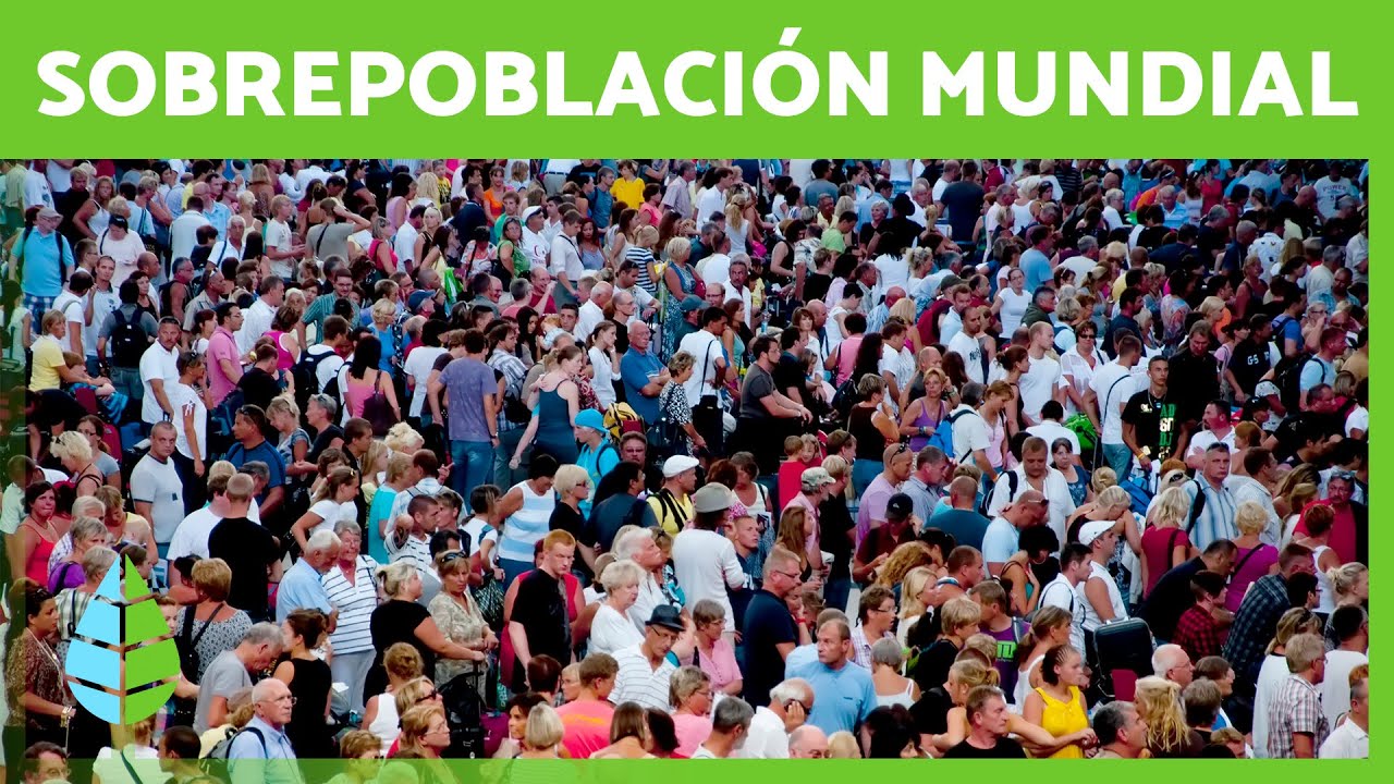 que problemas ambientales ocasiona la sobrepoblacion humana