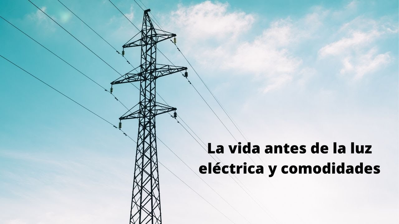antes y después de la luz eléctrica