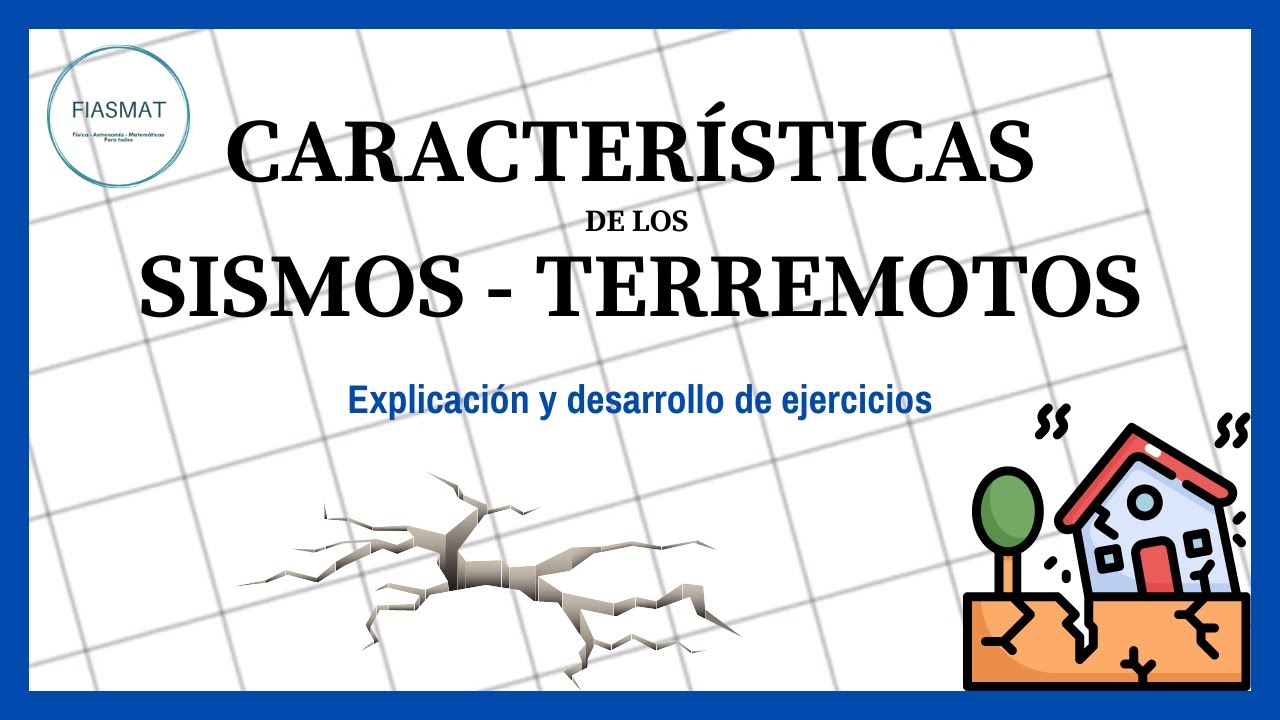 cuales son las caracteristicas de los terremotos