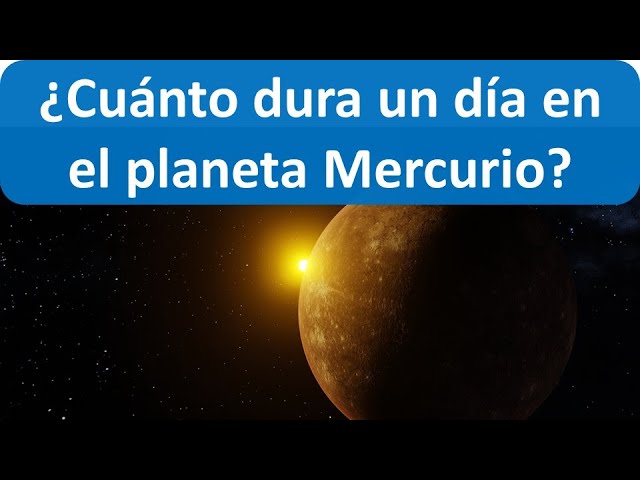 cuanto dura el dia en mercurio