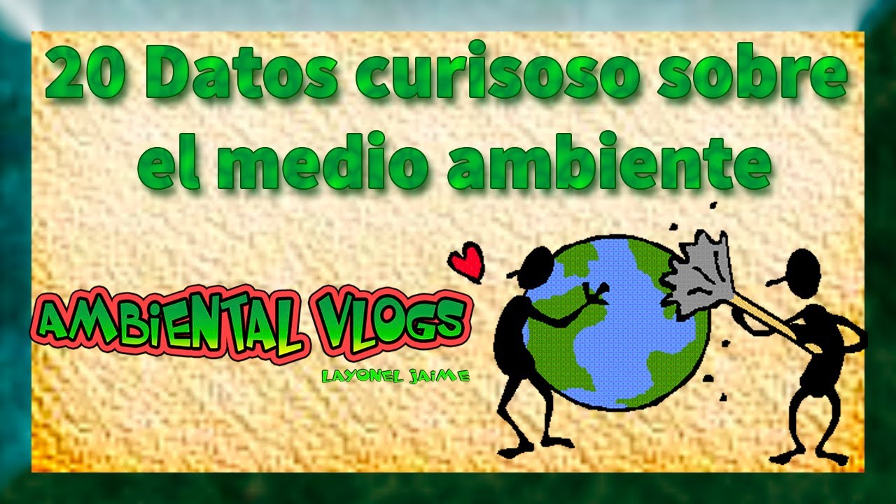 dia mundial del medio ambiente datos curiosos