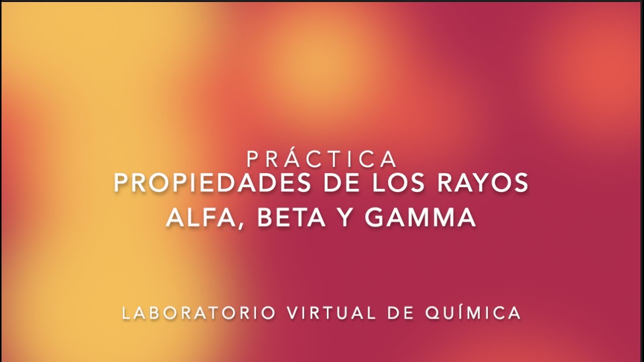 propiedades de los rayos alfa beta y gamma