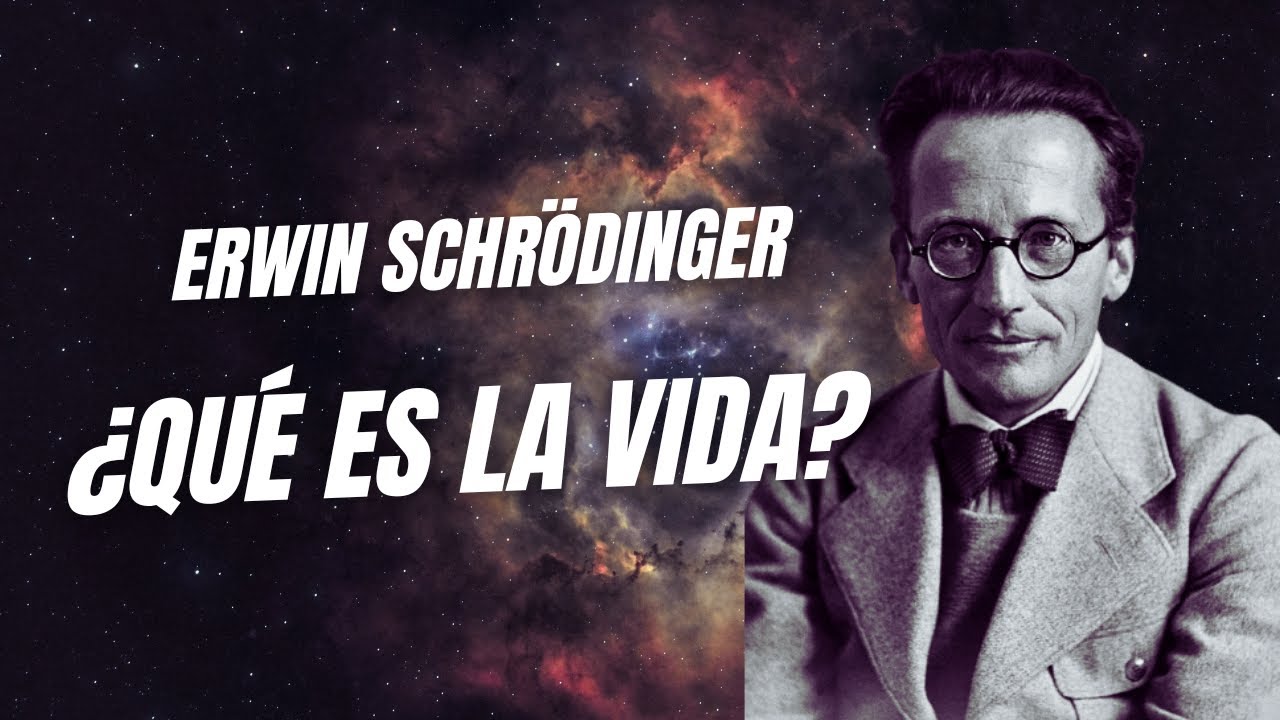 que es la vida erwin schrödinger resumen