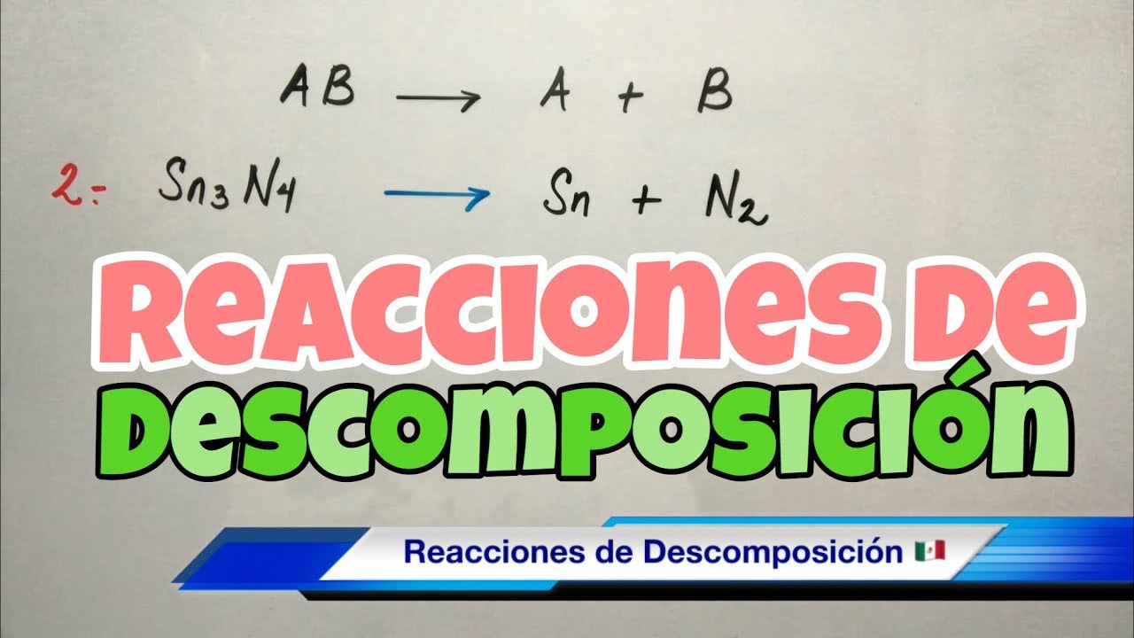 tipos de reaccion de descomposicion
