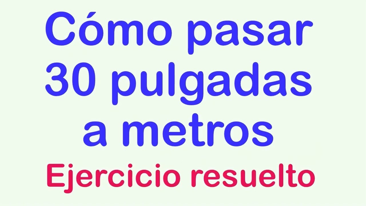 cuantos cm son 30 pulgadas
