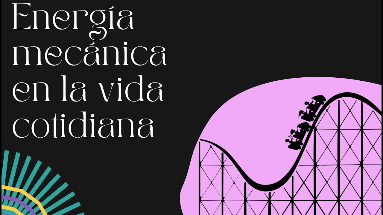 energia mecanica en la vida cotidiana