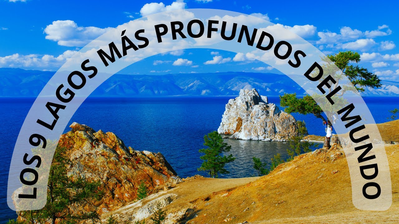 los lagos mas profundos del mundo